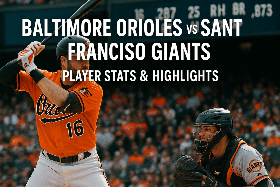 Baltimore Orioles vs San Francisco Giants match player stats